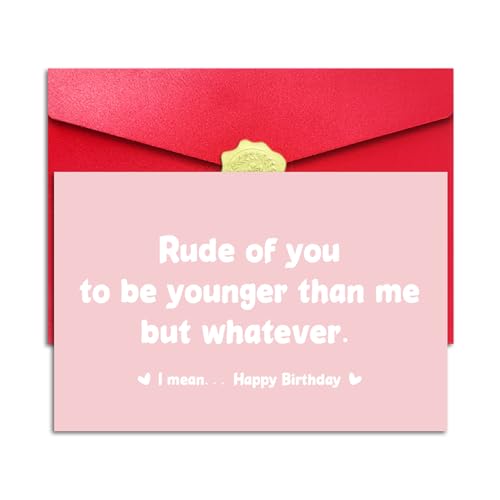 Pstyteos Funny Birthday Card for Women Sister Bestie Best Friend, Rude of You to Be Younger than Me, 8 in x 5.3 in Greeting Card with Red Envelope and Sticker