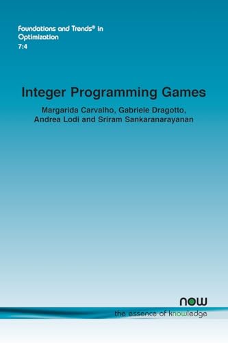 Integer Programming Games (Foundations and Trends(r) in Artificial Intelligence)