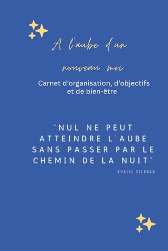 A l’aube d’un nouveau moi Carnet d’organisation, d’objectifs et d...