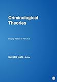 Criminological Theories: Bridging the Past to the Future