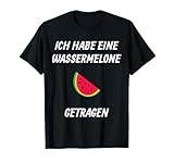 Schwarzer Humor Geschenk I carried a Watermelon