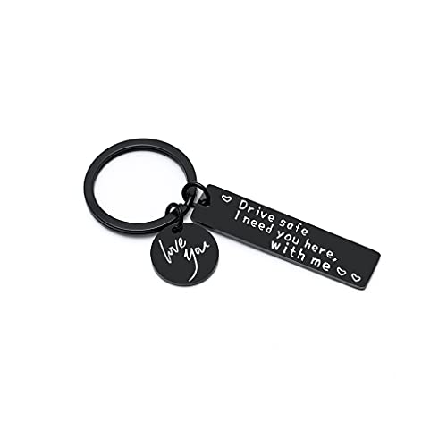 KOUJING Fahrsicherheit Schlüsselanhänger Geschenk für Freund Drive Safe I Need You Here with Me Schlüsselanhänger Freund Freundin Frau Geschenk, Schwarz