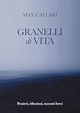 Granelli Di Vita. Pensieri, Riflessioni, Racconti Brevi - 2