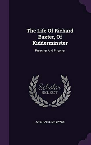 The Life Of Richard Baxter, Of Kidderminster: P... 1343385121 Book Cover