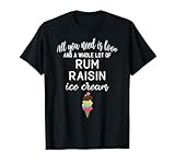Rum Raisin Ice Cream Graphic for Foodies and Sweet Tooths! T-Shirt