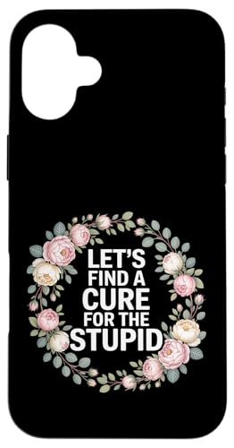 Let's Find A Cure For The Stupid ����ȃW���[�N - �X�}�z�P�[�X iPhone 16 Plus �p