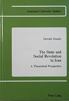 The State and Social Revolution in Iran: A Theoretical Perspective (American University Studies; Series X, Political Science, Vol 5) 0820401498 Book Cover