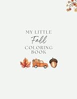 My Little Fall Coloring Book: Aesthetic Kids Coloring B0CK3HKTWZ Book Cover
