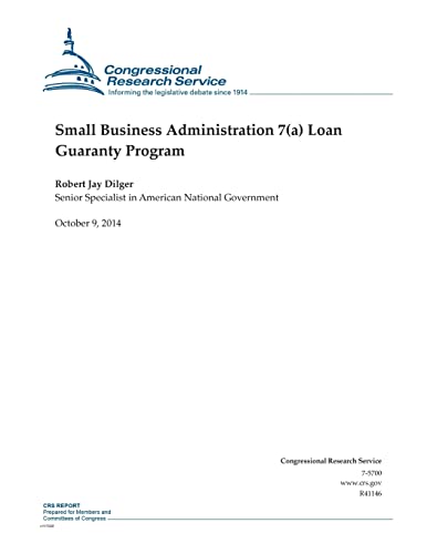 Small Business Administration 7(a) Loan Guaranty Program (CRS Reports)