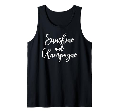 Sunshine And Champagne I Cute Party Saying Quotes Tank Top
