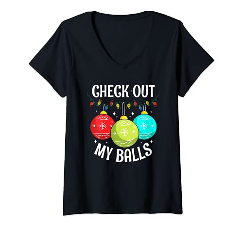 Donna Check Out My Balls Funny Dirty Christmas Joke Decoration Maglietta con Collo a V