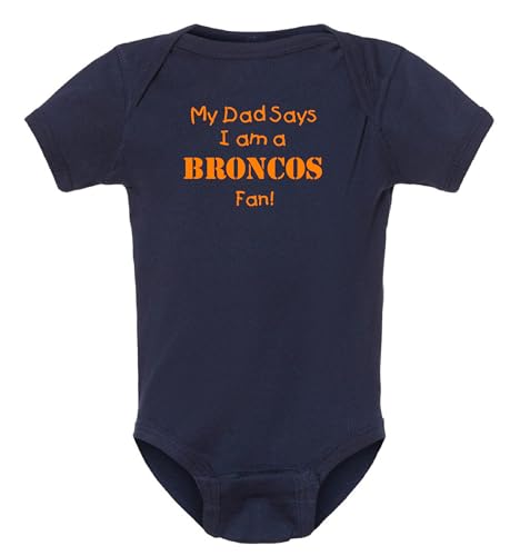 Image of My Dad Says I am a Broncos Fan Baby Bodysuit