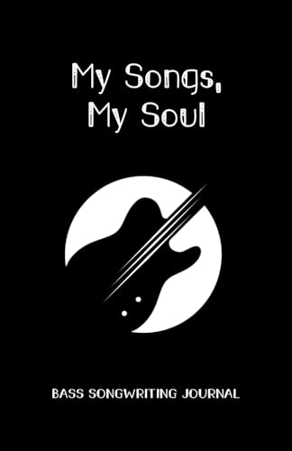 MY SONGS, MY SOUL. SONGWRITING JOURNAL FOR BASS GUITAR MUSIC & LYRICS: Pocket size, 120 pages. Blank Bass Tab Notebook & Music Diary: it alternates double-staffed Bass Tab pages with lined pages