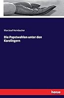 Die Papstwahlen Unter Den Karolingern 3743302306 Book Cover