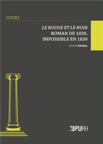 Le Rouge et le Noir : Roman de 1830, impossible en 1830