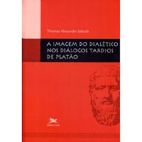 A imagem do dialético nos diálogos tardios de Platão