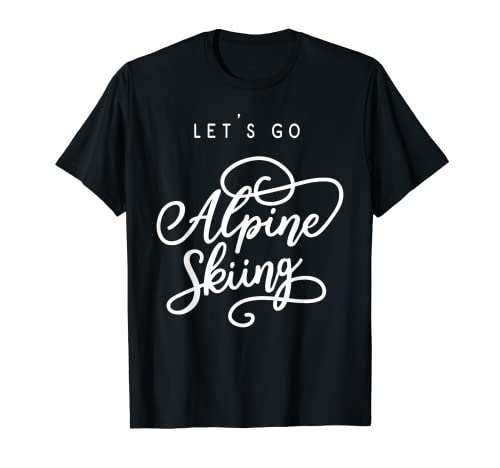 Divertente regalo Let's Go Alpine Skiing. Amante: Il design dello sci è basato sugli sport alpini e invernali! Inoltre, anche su Skiers. Divertente design Let's Go Alpine Skiing.