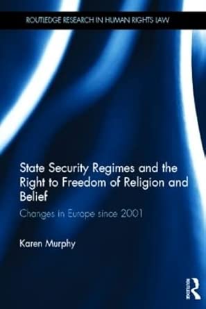 State Security Regimes and the Right to Freedom of Religion and Belief: Changes in Europe Since 2001 book cover