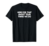 Funny Ghost Tour Saying Tshirt Humor Joke T-Shirt