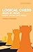Logical Chess: Move By Move: Every Move Explained New Algebraic Edition