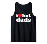 I Love Hot Dads Shirt I Heart Hot Dads Shirt Love Hot Dads Tank Top