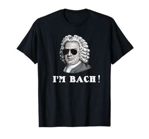 Photo de Johann Sebastian Bach I'M BACH! Drôle T-Shirt