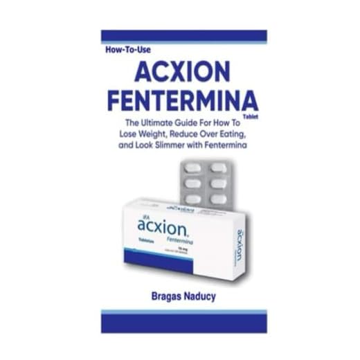 How-to-Use ACXION FENTERMINA Tablet: The Ultimate Guide For How To Lose Weight, Reduce Over Eating And Look Slimmer With Fentermina