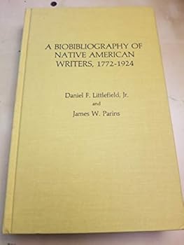 Hardcover A Biobibliography of Native American Writers: 1772-1924 (Native American Bibliography Series) Book