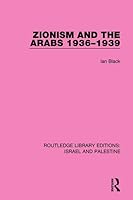 Zionism and the Arabs, 1936-1939 1138907340 Book Cover