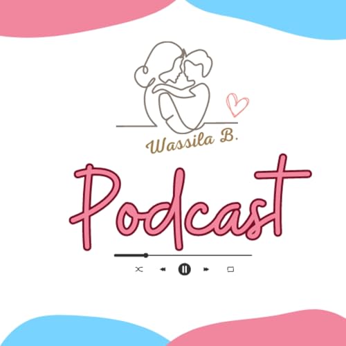 Wassila - Th&eacute;rapeute familiale & Coach Engag&eacute;e pour la vraie protection de l'enfance &hearts; Podcast Por Wassila Therapeute arte de portada