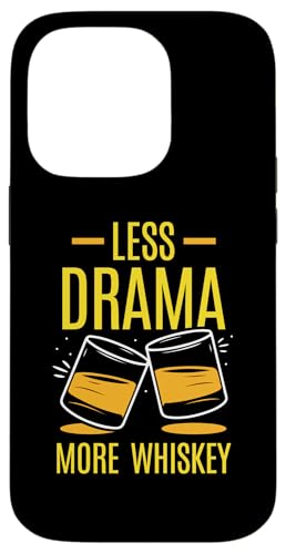 Less Drama More Whiskey hN p ECXL[ hN X}zP[X iPhone 14 Pro p