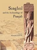 Sanghol: The Archaeology of Punjab