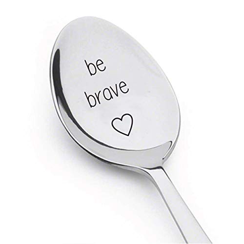 Be Brave Spoon -Inspirational - Tea Cereal - Coffee Spoon For Coffee Lovers - Inspiring Gift Spoon Gift # A19 by Boston Creative company LLC