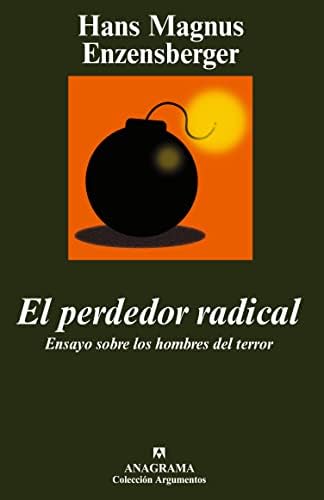 El perdedor radical: Ensayo sobre los hombres del terror: 363 (Argumentos)