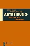 Abtreibung: Diskurse und Tendenzen (KörperKulturen)