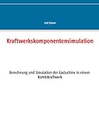 Kraftwerkskomponentensimulation: Berechnung und Simulation der Gasturbine in einem Kombikraftwerk 373479174X Book Cover