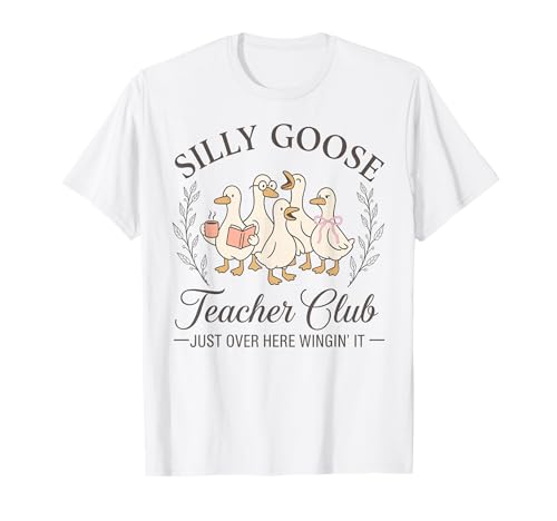Funny Silly Goose Teacher Club Teacher Appreciation Gifts T-Shirt