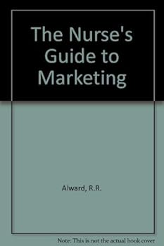Hardcover The Nurses Guide to Marketing Book