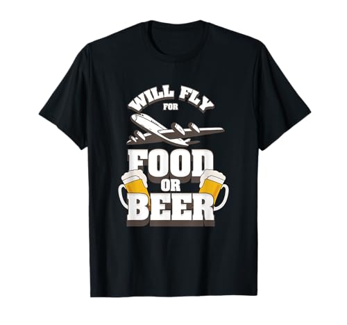 La aviación divertida del regalo del piloto volará para la comida o la cerveza Camiseta