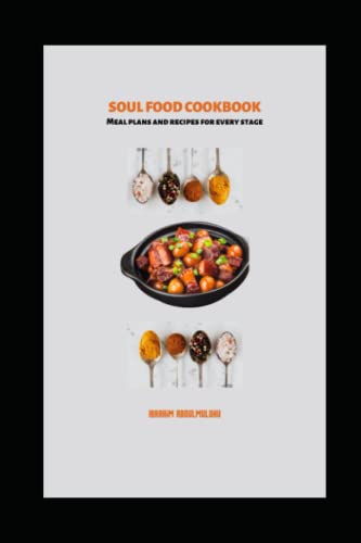 SOUL FOOD COOKBOOK: A meal plans and recipes for every stage