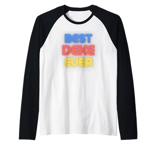 Best Deke Ever - Funny Deke Name Deke Raglan Baseball Tee