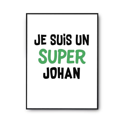 Affiche Un Super Johan 2 Poster Mur Vide Solution Déco Humour Anniversaire Format A3