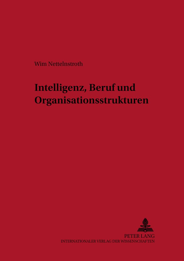 Intelligenz, Beruf und Organisationsstrukturen (Wirtschaftspsychologie, Band 12)
