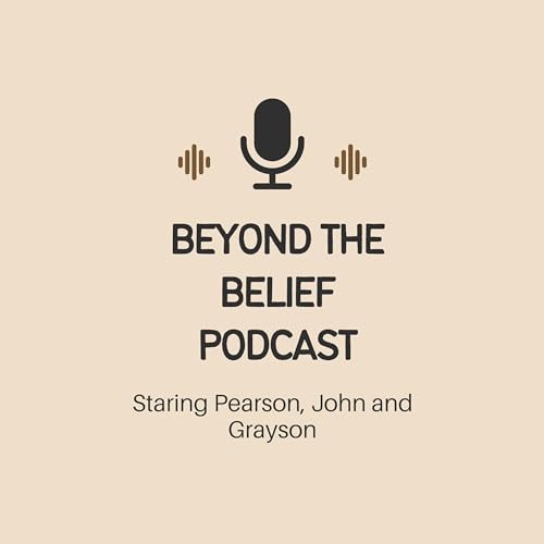 Ep 1 Part 1: Welcome to The Beyond the Belief Podcast! Luke 8:22-25