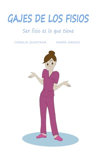 Gajes de los Fisios: Ser fisio es lo que tiene