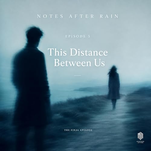 Episode 5: This Distance Between Us