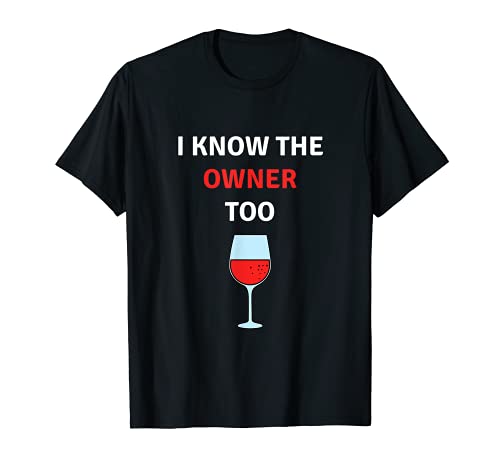 I Know The Owner Too Bartender Bouncer Funny Joke Barman T-Shirt