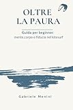 Oltre la Paura: Guida per beginner: mente, corpo e fiducia nel kitesurf