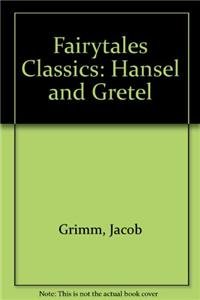 Fairytales Classics: Hansel and Gretel
