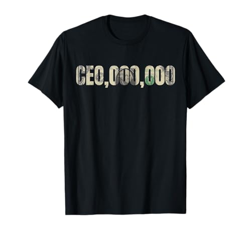 Entrepreneur CEO,000,000 Millionaire Businessman CEO T-Shirt T-Shirt